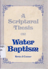 A scriptural thesis on water baptism