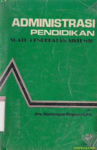 Administrasi pendidikan :dasar teoritis untuk praktek profesional