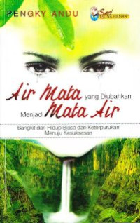 Air Mata Yang Diubahkan Menjadi Mata Air