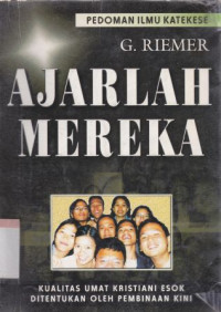 Ajarlah mereka : pedoman ilmu katekese