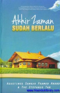 Akhir Zaman Sudah Berlalu : mengungkap misteri 666 dan 616, antikristus, kerajaan seribu tahun