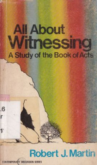 All about witnessing : a study of the book of acts