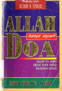 Allah hanya sejauh doa :Allah itu lebih dekat dari yang saudara duga