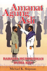 Amanat Agung Asli : Rahasia Memuridkan Dunia Kini