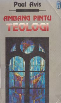 Ambang pintu teologi : the threshold of theology