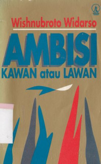 Ambisi : kawan atau lawan