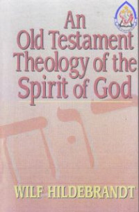 An Old Testament Theology Of The Spirit Of God