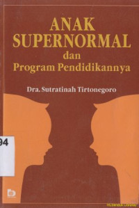 Anak supernormal dan program pendidikannya