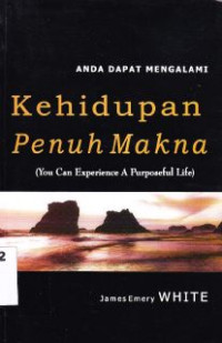 Anda Dapat Mengalami Kehidupan Penuh Makna (You can experience a purposeful life)