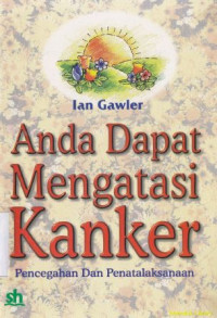 Anda dapat mengatasi kanker