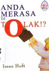 Anda merasa di tolak?