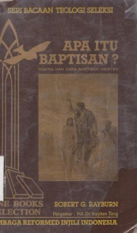 Apa itu baptisan ? : makna dan cara baptisan kristen (Original title : What about baptis)