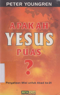 Apakah yesus puas?: penyataan misi untuk abad ke-21