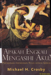 Apakah engkau mengasihi Aku? pertanyaan-pertanyaan Yesus kepada gereja