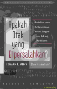 Apakah otak yang dipersalah?: Membedakan anatara ketidakseimbangan kimiawi, gangguan pada otak, dan ketidaktaatan