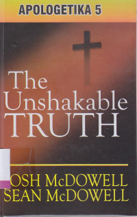 Apologetika 5( the unshakable truth)