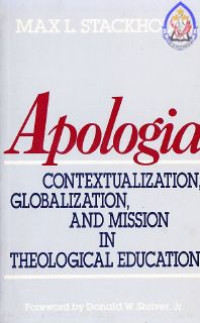 Apologia : contextualization, globalization, and mission in theological education