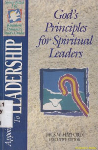 Appointed to leadership : God's principles spiritual leaders