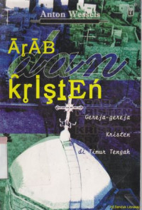 Arab dan kristen :gereja-gereja kristen di timur tengah