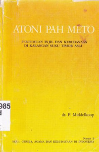 Atoni pah meto :Pertemuan injil dan kebudayaan dikalangan suku timor asli