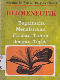 Hermeneutik: bagaimana menafsirkan Firman Tuhan dengan tepat