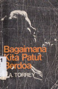 Bagaimana kita patut berdoa (original title : How to pray)