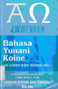 Belajar bahasa yunani koine : Panduan memahami dan menerjemahkan teks perjanjian baru