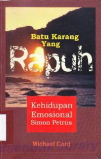 Batu karang yang rapuh : kehidupan emosional Simon Petrus