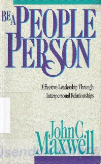 Be a people person : effective leadership trough interpersonalrelationship