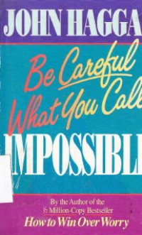 Be Careful What You Call Impossible