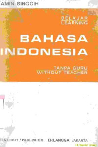 Belajar Bahasa Indonesia Tanpa Guru : Learning Bahasa Indonesia Without Teacher