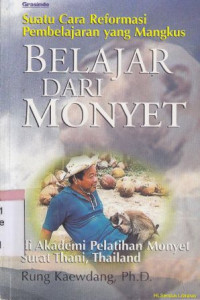 Belajar dari monyet : diakademi pelatihan monyet surat thani, thailand