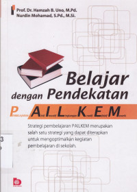 Belajar dengan Pendekatan PILKEM : pembelajaran aktif inovatif lingkungan kreatif efektif menarik