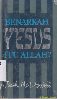 Benarkah Yesus itu Allah ?