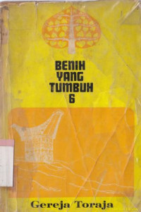 Benih yang tumbuh VI: suatu survey mengenai Gereja Toraja Rantepao