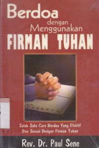 Berdoa dengan menggunakan firman Tuhan  :salah satu cara berdoa yang efektif dan sesuai dengan firman Tuhan