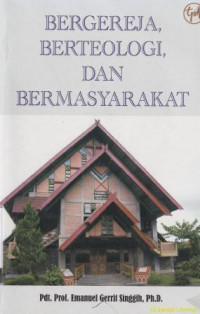 Bergereja, berteologi dan bermasyarakat