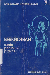 Berkhotbah : suatu petunujk praktis