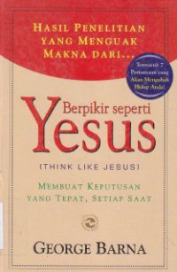 Berfikir seperti yesus : Membuat keputusan setiap saat