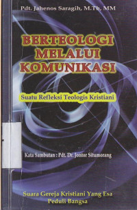 Berteologi melalui komunikasi :Suatu refleksi teologis kristiani