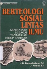 Berteologi Sosial Lintas Ilmu : Kemiskinan Berbagai Tantangan Hidup Beriman