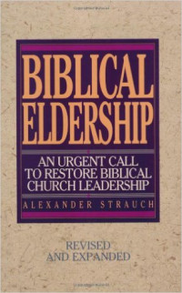 Biblical Leadership: An Urgent Call to Restore Biblical Church Leadership