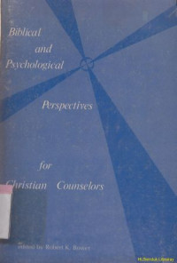 Biblical and psychological perspectives for christian counselor