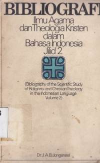 Bibliografi ilmu agama dan theologia kristen dalam bahasa Indonesia