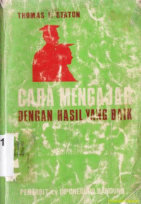 Cara mengajar dengan hasil yang baik :metode-metode mengajar modern dalam pendidikan orang dewasa