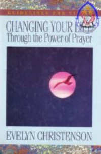 Changing your life through the power of prayer