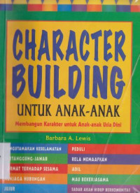 Character building untuk anak-anak : membangun karakter untuk anak-anak usia dini