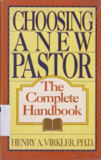 Choosing a new pastor : the complete handbook