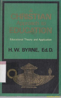 A christian approach to educational : educational theory and application