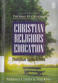 Christian religious education [pendidikan agama kristen]:berbagi cerita dan visi kita